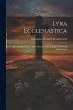 Lyra Ecclesiastica: Or, a Collection of... - Bild 1