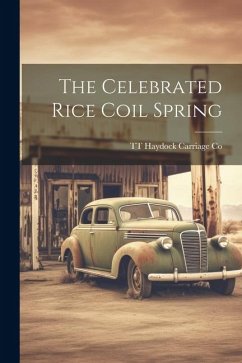 The Celebrated Rice Coil Spring - Co, Tt Haydock Carriage