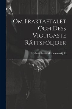 Om Fraktaftalet Och Dess Vigtigaste Rättsföljder - Hammarskjöld, Hjalmar Leonard