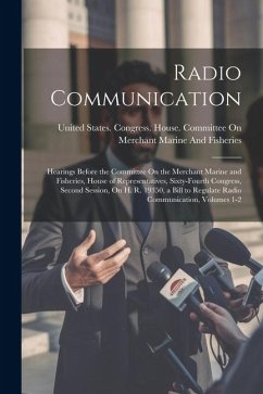 Cover Radio Communication: Hearings Before the Committee On the Merchant Marine and Fisheries, House of Representatives, Sixty-Fourth Congress, S