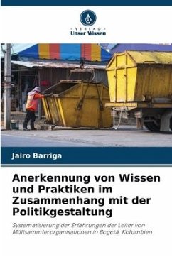 Anerkennung von Wissen und Praktiken im Zusammenhang mit der Politikgestaltung - Barriga, Jairo