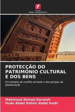 PROTECÇÃO DO PATRIMÓNIO CULTURAL E DOS BENS - Darwish, Mahmoud Ahmed;Abdel Kadir, Huda Abdel Rahim