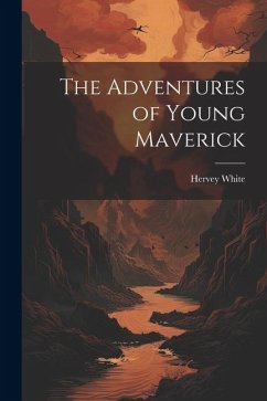 The Adventures of Young Maverick - White, Hervey