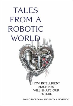 Tales from a Robotic World - Floreano, Dario