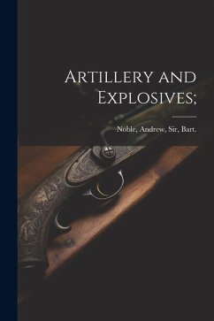 Artillery and Explosives;