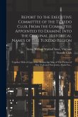 Report to the Executive Committee of the Tuxedo Club, From the Committee Appointed to Examine Into the Original Historical Names of the Tuxedo Region;