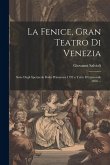 La Fenice, Gran Teatro Di Venezia: Serie Degli Spettacoli Dalla Primavera 1792 a Tutto Il Carnovale 1876 ...