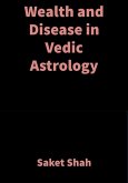 Wealth and Disease in Vedic Astrology (eBook, ePUB)