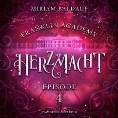 Franklin Academy, Episode 4 - Herzmacht (MP3-Download) - Baldauf, Miriam