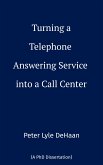 Turning a Telephone Answering Service into a Call Center (eBook, ePUB)