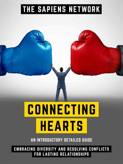 Connecting Hearts - Embracing Diversity And Resolving Conflicts For Lasting Relationships (eBook, ePUB) - The Sapiens Network