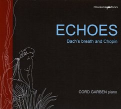 Echos. Bachs Atem Und Chopin - Garben,Cord