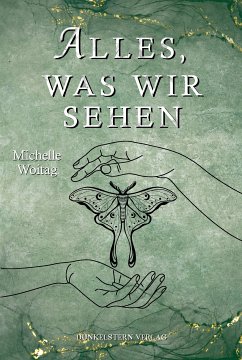 Alles was wir sehen (eBook, ePUB) - Woitag, Michelle