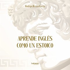 Aprende inglés como un estoico (MP3-Download) - García, Rodrigo Benito