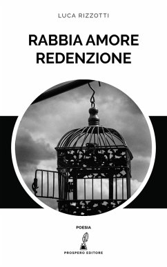 Rabbia amore redenzione - Rizzotti, Luca