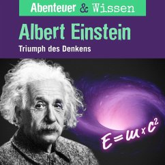 Abenteuer & Wissen, Albert Einstein - Triumph des Denkens (MP3-Download) - Hempel, Berit