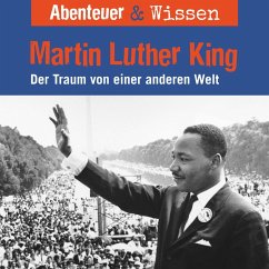 Abenteuer & Wissen, Martin Luther King - Der Traum von einer anderen Welt (MP3-Download) - Pfitzner, Sandra