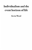 Individualism and the event horizon of life (eBook, ePUB)
