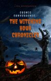 Cosmic Convergence: The Witching Hour Chronicles (eBook, ePUB) Cosmic Convergence: The Witching Hour Chronicles (eBook, ePUB)