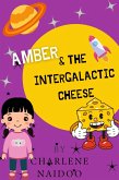 Amber and the Intergalactic Cheese (eBook, ePUB) Amber and the Intergalactic Cheese (eBook, ePUB)