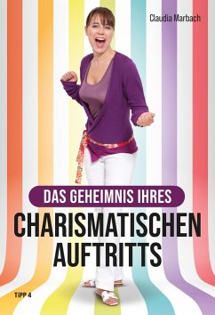 Das Geheimnis Ihres charismatischen Auftritts (eBook, ePUB) - Marbach, Claudia