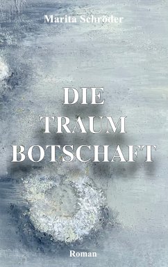 Die Traumbotschaft (eBook, ePUB) - Schröder, Marita