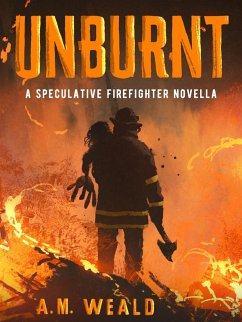 Cover Unburnt: a speculative firefighter novella (eBook, ePUB)