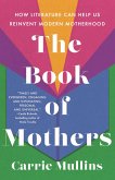 The Book of Mothers (eBook, ePUB) The Book of Mothers (eBook, ePUB)