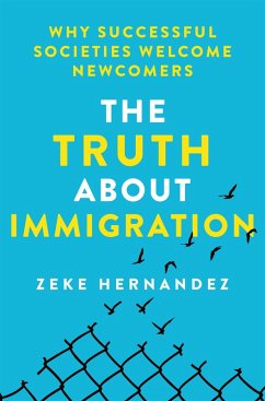 The Truth About Immigration (eBook, ePUB) - Hernandez, Zeke