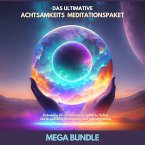 Das ultimative Achtsamkeits Meditationspaket - Mega Bundle (MP3-Download)