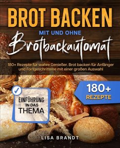 Brot backen mit und ohne Brotbackautomat (eBook, ePUB) - Brandt, Lisa