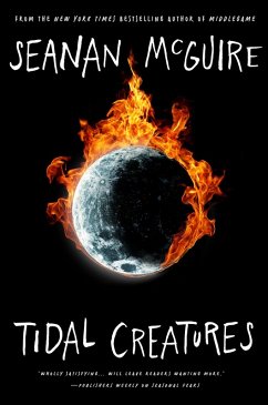 Tidal Creatures (eBook, ePUB) - Mcguire, Seanan