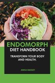 The Endomorph Diet Handbook: Transform Your Body & Health (eBook, ePUB)