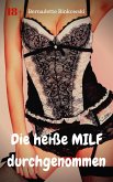 Die heiße MILF durchgenommen (eBook, ePUB)