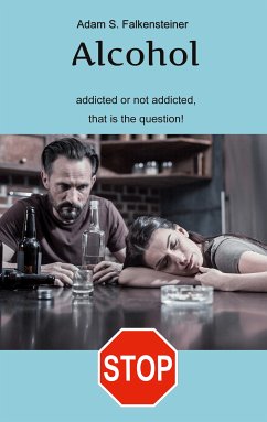 Alcohol addicted or not addicted, that is the question. (eBook, ePUB)