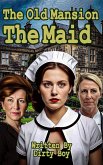 The Old Mansion - The Maid (eBook, ePUB) The Old Mansion - The Maid (eBook, ePUB)
