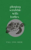 Playing Scrabble with Turtles (eBook, ePUB)
