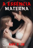 A Essência Materna (eBook, ePUB) A Essência Materna (eBook, ePUB)