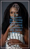 The Magnetic Marketing Manifesto: Attracting Customers like Never Before (eBook, ePUB)