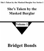 She's Taken by the Masked Burglar 1 (She's Taken by the Masked Burglar Sex Series 1, #1) (eBook, ePUB) She's Taken by the Masked Burglar 1 (She's Taken by the Masked Burglar Sex Series 1, #1) (eBook, ePUB)
