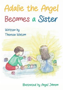 Adalie the Angel Becomes a Sister (eBook, ePUB) - Watson, Theresa