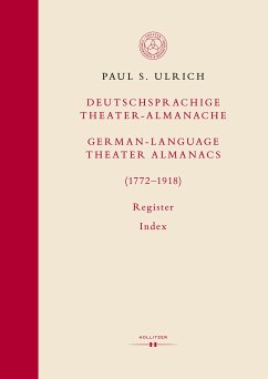 Deutschsprachige Theater-Almanache: Register / German-language Theater Almanacs: Index (1772–1918) (eBook, PDF) - Ulrich, Paul S.