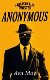 Fantastically Twisted: Anonymous (eBook, ePUB)