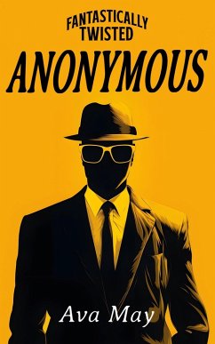 Fantastically Twisted: Anonymous (eBook, ePUB) - May, Ava