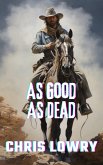 As Good As Dead (eBook, ePUB) As Good As Dead (eBook, ePUB)