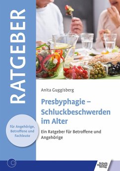 Presbyphagie - Schluckbeschwerden im Alter - Guggisberg, Anita