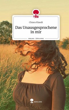 Das Unausgesprochene in mir. Life is a Story - story.one - Klandt, Chiara