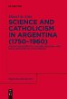 Science and Catholicism in Argentina... - Bild 1