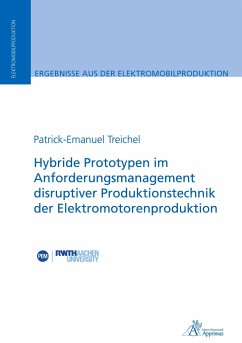 Hybride Prototypen im Anforderungsmanagement disruptiver Produktionstechnik der Elektromotorenproduktion - Treichel, Patrick-Emanuel