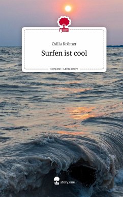 Surfen ist cool. Life is a Story - story.one - Krömer, Csilla